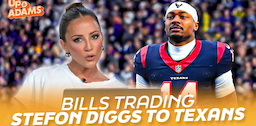 Buffalo Bills Trade Stefon Diggs to the Houston Texans -- Kay Adams Reacts